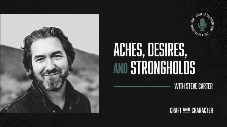 Ache, Desires, and Strongholds with Steve Carter - Edited