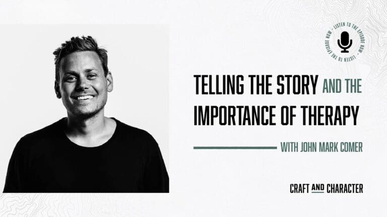 John Mark Comer on Telling the Story and the Importance of Therapy - Edited