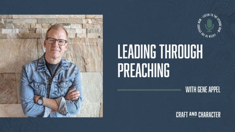 Leading Through Preaching with Gene Appel - Edited