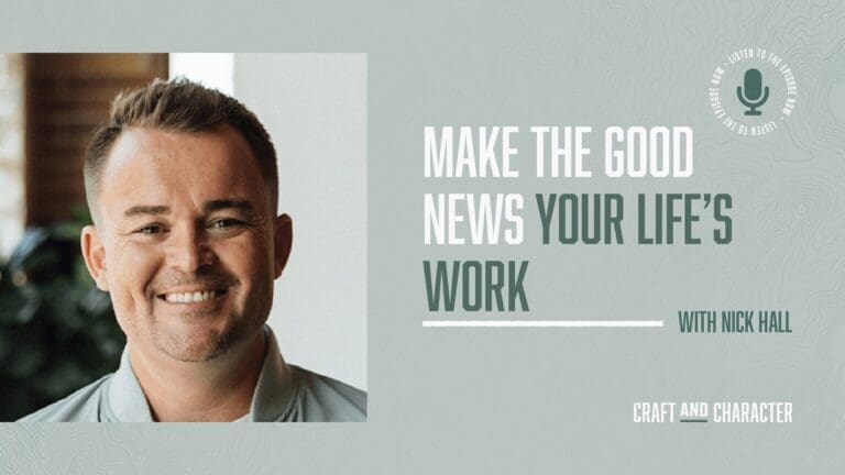Make the Good News Your Life's Work with Nick Hall - Edited