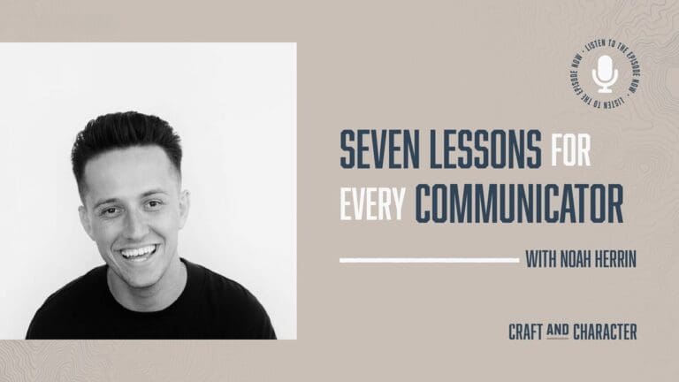 Seven Lessons for Every Communicator with Noah Herrin - Edited