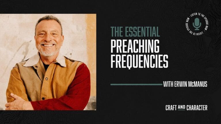 The Essential Preaching Frequencies with Erwin McManus - Edited